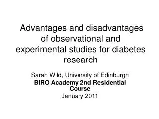 Advantages and disadvantages of observational and experimental studies for diabetes research