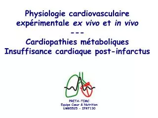 Physiologie cardiovasculaire expérimentale ex vivo et in vivo --- Cardiopathies métaboliques Insuffisance cardiaque p