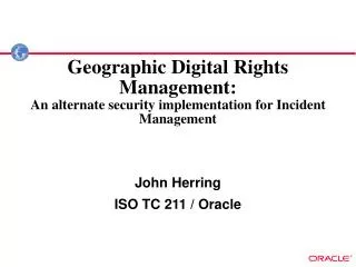 Geographic Digital Rights Management: An alternate security implementation for Incident Management