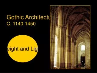 Gothic Architecture C. 1140-1450
