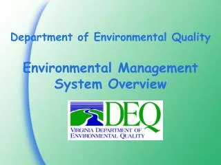 Department of Environmental Quality Environmental Management System Overview