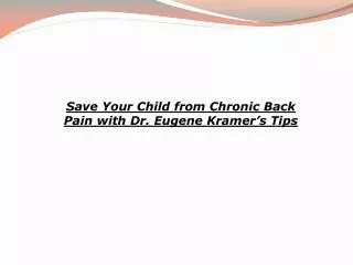 Save Your Child from Chronic Back Pain with Dr. Eugene Krame