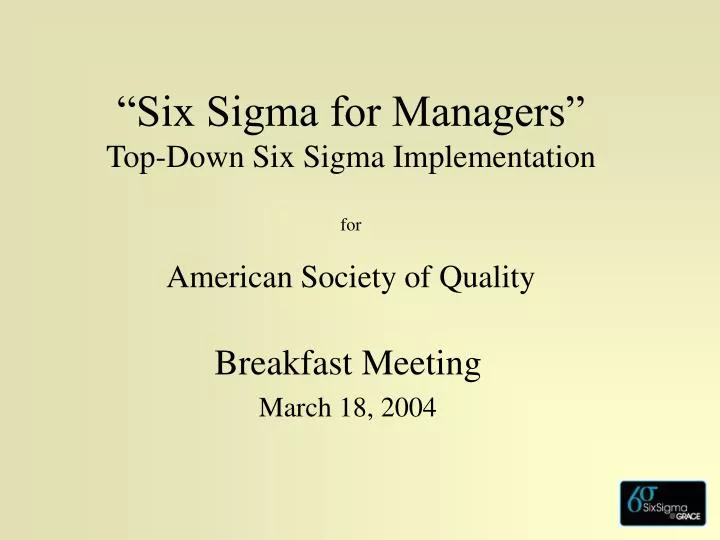 six sigma for managers top down six sigma implementation for american society of quality