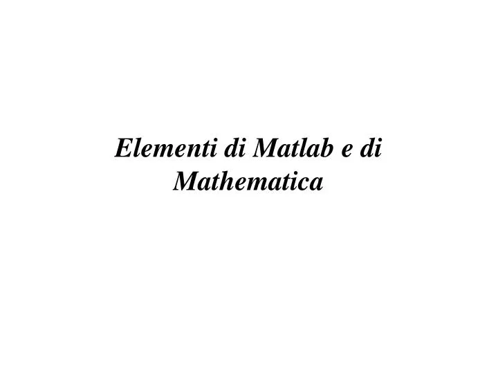 elementi di matlab e di mathematica