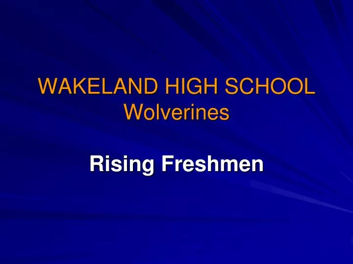 wakeland high school wolverines rising freshmen