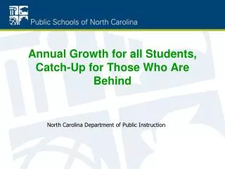 Annual Growth for all Students, Catch-Up for Those Who Are Behind
