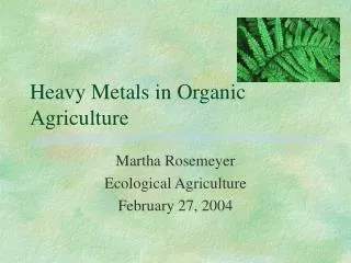 Heavy Metals in Organic Agriculture