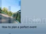 How to plan a perfect event - slide 1