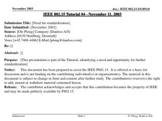 IEEE 802.15 Tutorial #4 - November 11, 2003 Submission Title: [Need for standardization	]	 Date Submitted: [ November