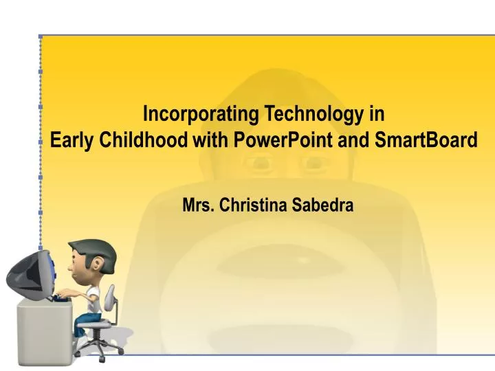 incorporating technology in early childhood with powerpoint and smartboard