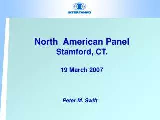 North American Panel Stamford, CT. 19 March 2007
