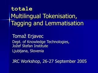 totale Multilingual Tokenisation, Tagging and Lemmatisation