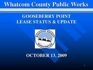 GOOSEBERRY POINT LEASE STATUS &amp; UPDATE OCTOBER 13, 2009