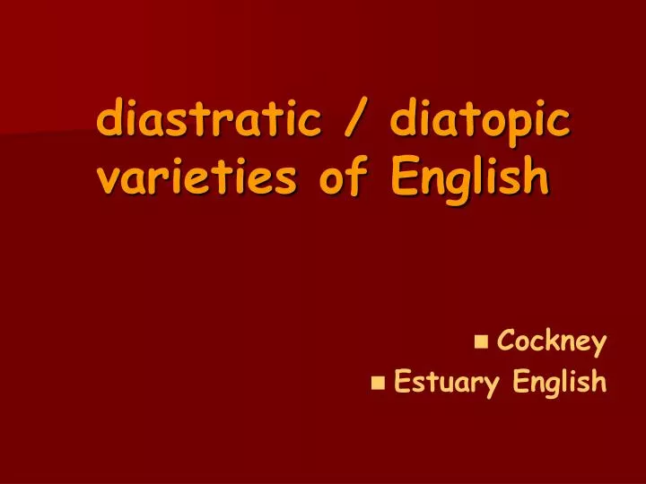 diastratic diatopic varieties of english