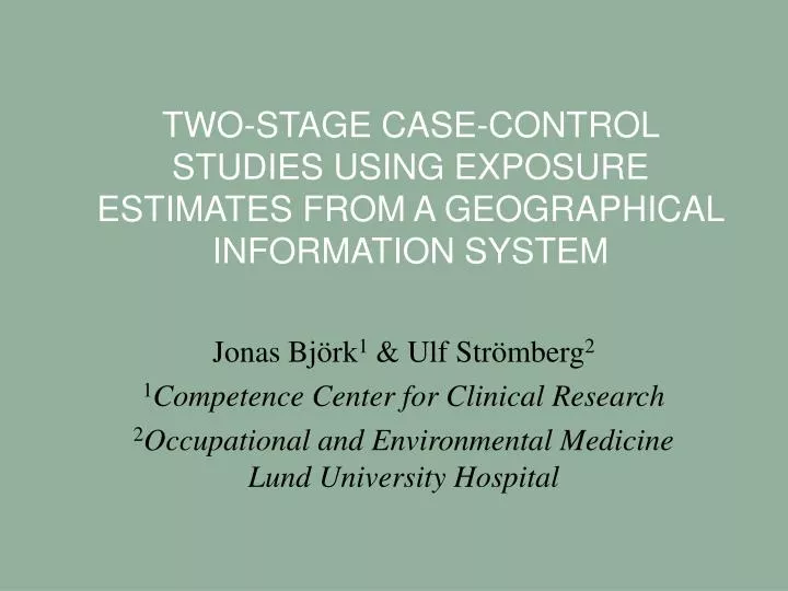two stage case control studies using exposure estimates from a geographical information system