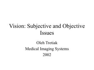 Vision: Subjective and Objective Issues