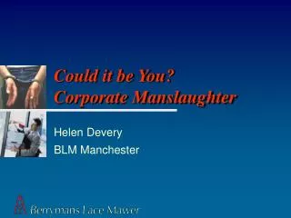 Could it be You? Corporate Manslaughter