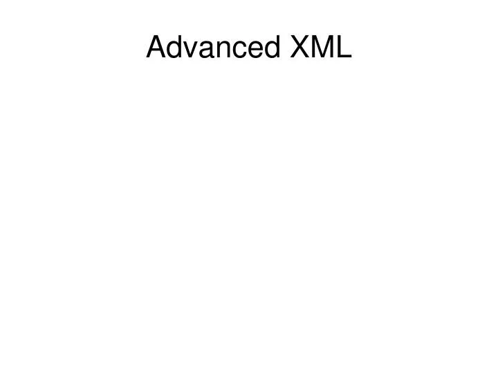 advanced xml