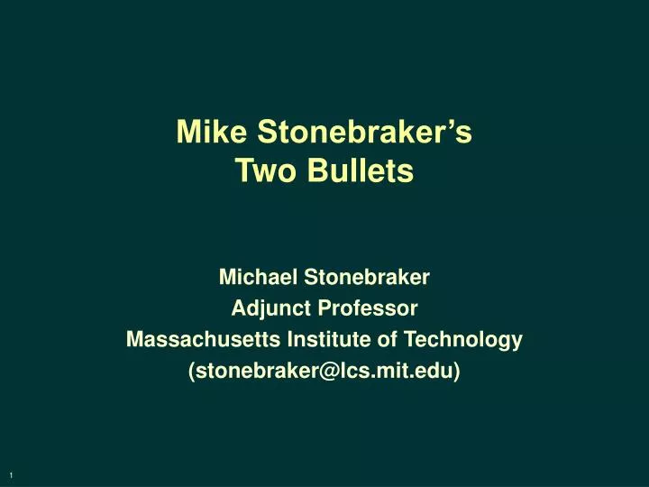 mike stonebraker s two bullets