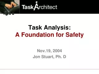 Task Analysis: A Foundation for Safety