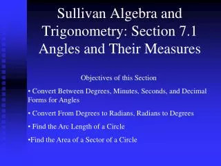 Sullivan Algebra and Trigonometry: Section 7.1 Angles and Their Measures