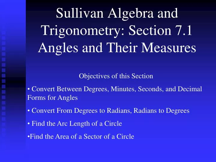 sullivan algebra and trigonometry section 7 1 angles and their measures