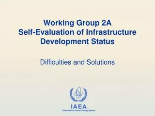 Working Group 2A Self-Evaluation of Infrastructure Development Status