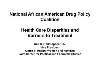 National African American Drug Policy Coalition Health Care Disparities and Barriers to Treatment