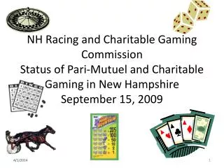 NH Racing and Charitable Gaming Commission Status of Pari-Mutuel and Charitable Gaming in New Hampshire September 15, 2