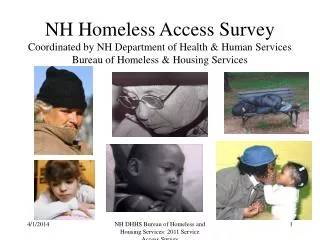 NH Homeless Access Survey Coordinated by NH Department of Health &amp; Human Services Bureau of Homeless &amp; Housing S