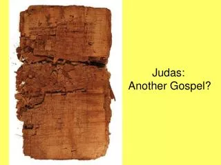 Judas: Another Gospel?