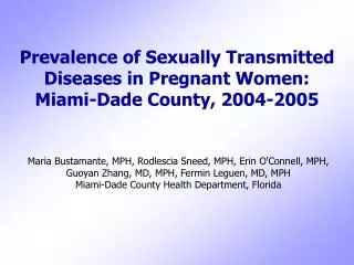 Prevalence of Sexually Transmitted Diseases in Pregnant Women: Miami-Dade County, 2004-2005