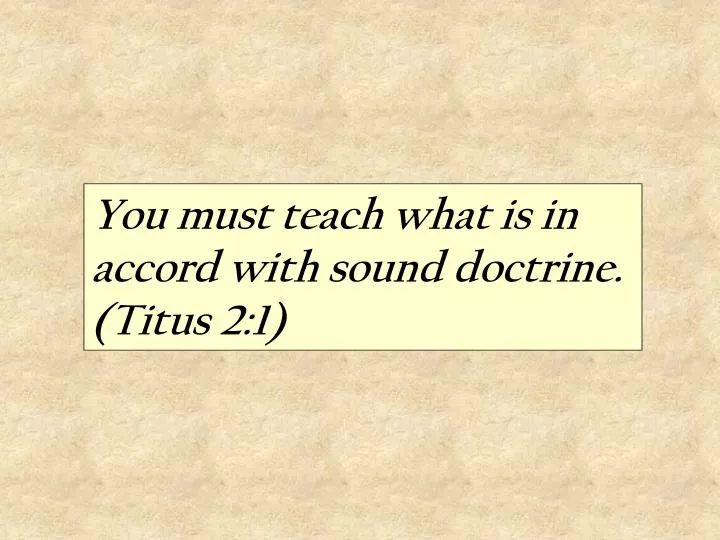 you must teach what is in accord with sound doctrine titus 2 1