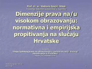 Simpozij Uloga ljudskog prava na obrazovanje u demokratizaciji visokog obrazovanja u Hrvatskoj Zagreb, 26. listopada 20