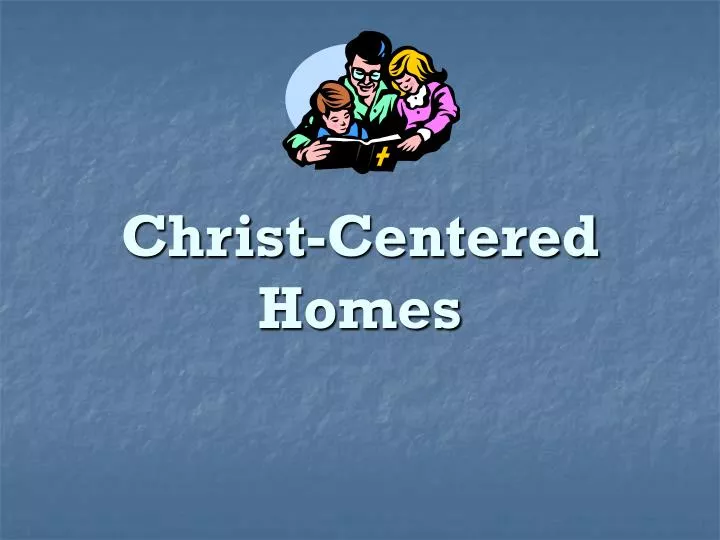 christ centered homes