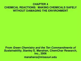 CHAPTER 4 CHEMICAL REACTIONS: MAKING CHEMICALS SAFELY WITHOUT DAMAGING THE ENVIRONMENT