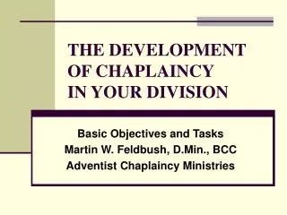 THE DEVELOPMENT OF CHAPLAINCY IN YOUR DIVISION
