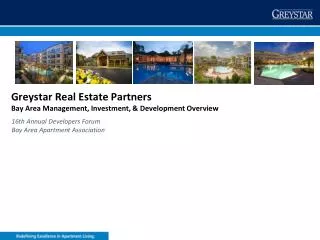 Greystar Real Estate Partners Bay Area Management, Investment, &amp; Development Overview