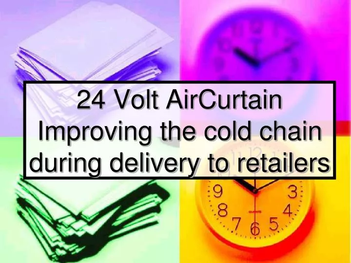 24 volt aircurtain improving the cold chain during delivery to retailers