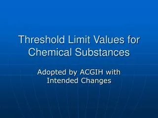 Threshold Limit Values for Chemical Substances