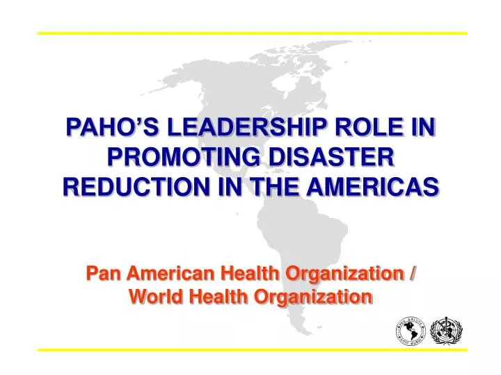 paho s leadership role in promoting disaster reduction in the americas