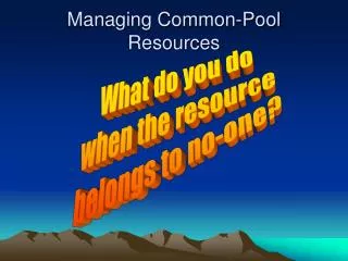 Managing Common-Pool Resources
