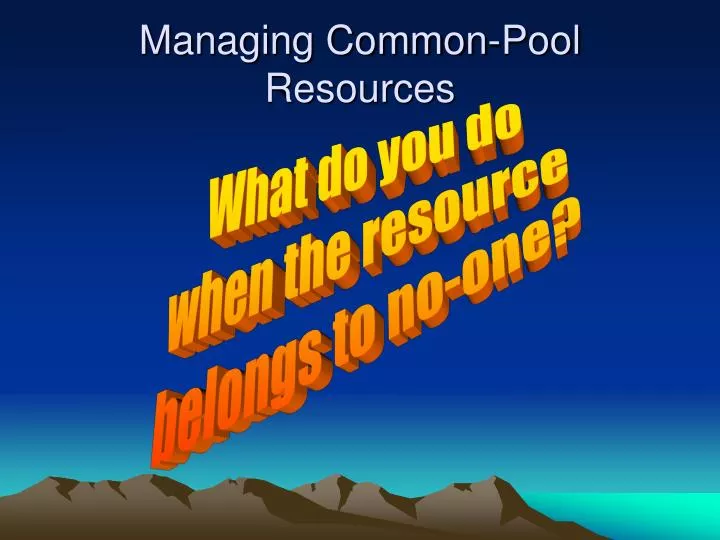 managing common pool resources