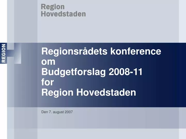 regionsr dets konference om budgetforslag 2008 11 for region hovedstaden