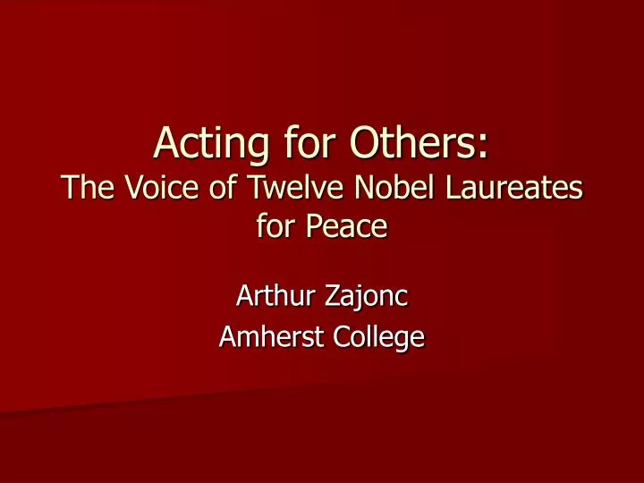 acting for others the voice of twelve nobel laureates for peace