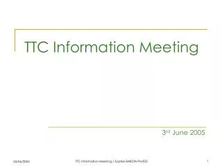 TTC Information Meeting