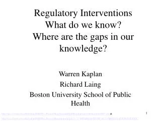 Regulatory Interventions What do we know? Where are the gaps in our knowledge?