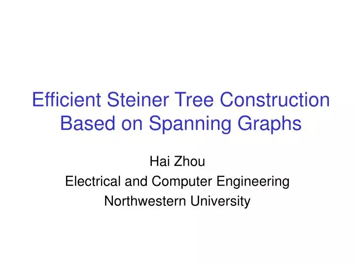 efficient steiner tree construction based on spanning graphs