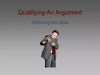 Qualifying An Argument