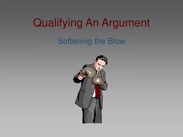 qualifying an argument
